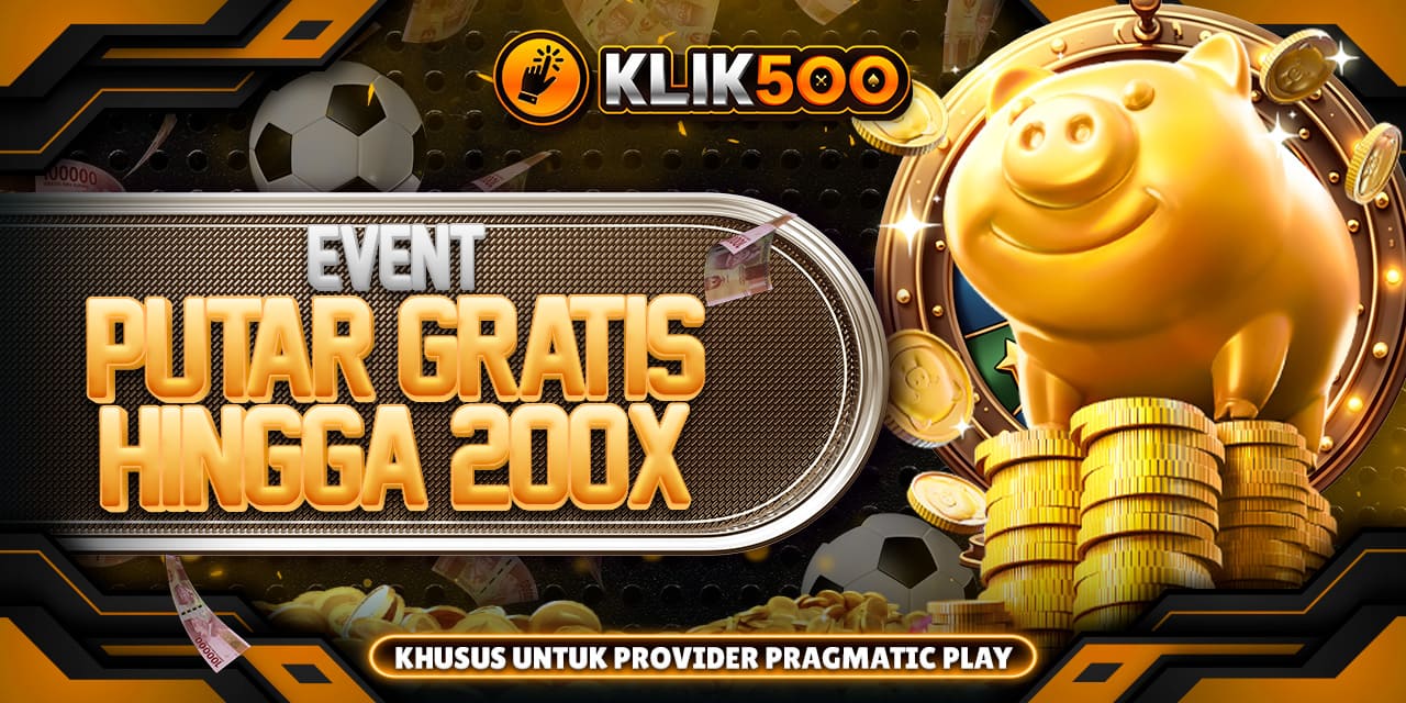 Klik500 BONUS SPIN GRATIS SLOT PRAGMATIC PLAY